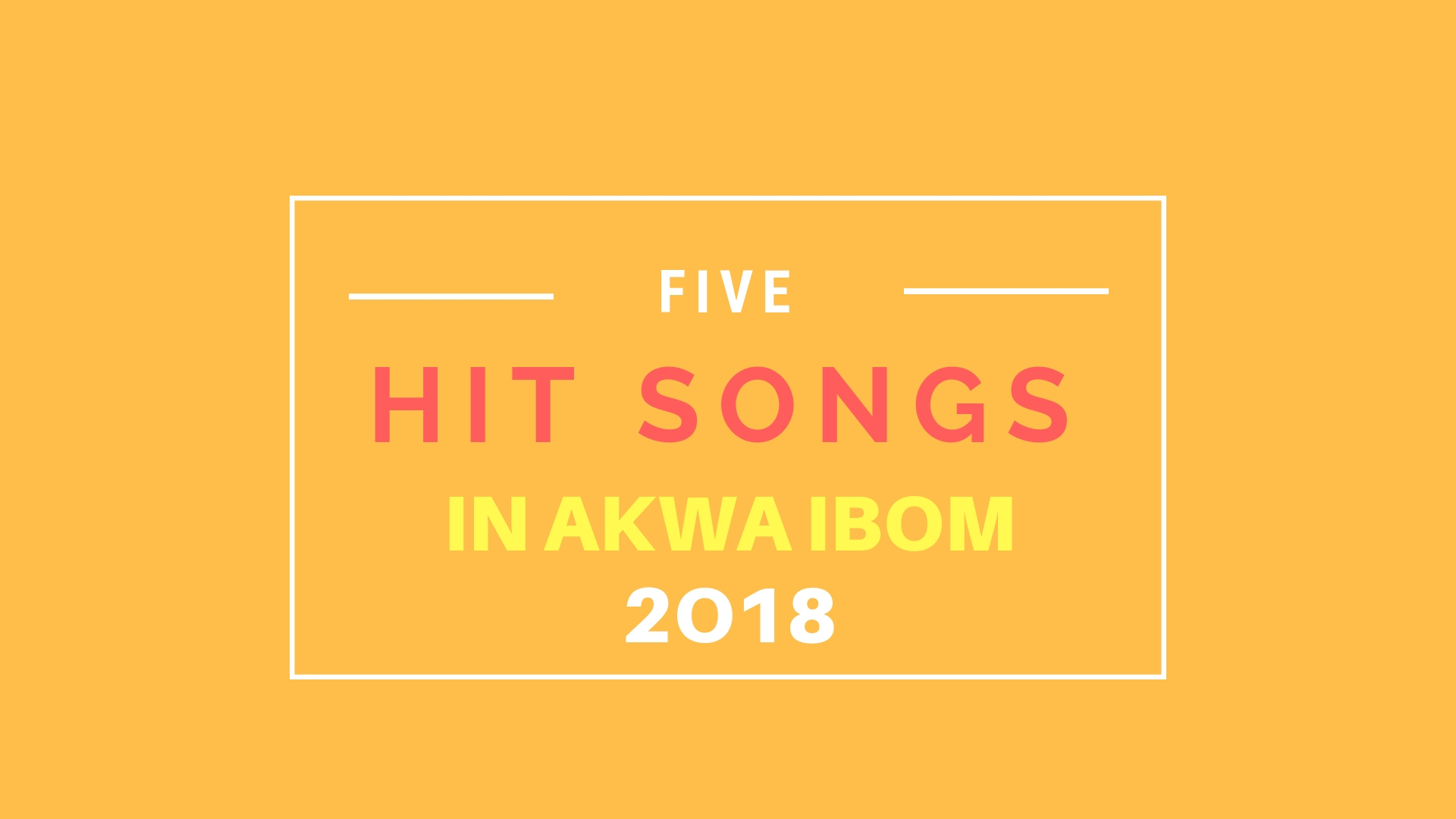 Five-Hit-Songs-in-Akwa-Ibom-2018